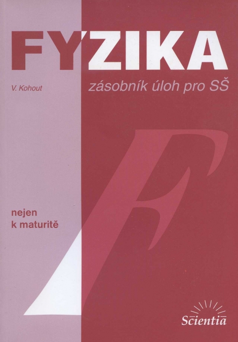 Fyzika nejen k maturitě - Zásobník úloh pro SŠ