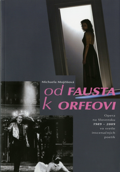 Od Fausta k Orfeovi - Opera na Slovensku 1989-2009 vo svetle inscenačných poetík