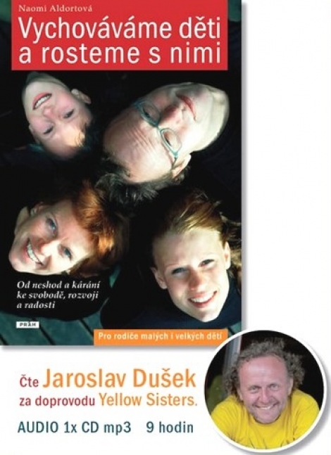 Vychováváme děti a rosteme s nimi (1xaudio na cd - mp3) - Od neshod a kárání ke svobodě, rozvoji a radosti