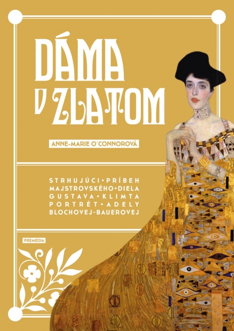 Dáma v zlatom - Strhujúci príbeh majstrovského diela Gustava Klimta Portrét Adely Blochovej-Bauerovej