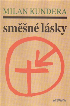 Směšné lásky - Milan Kundera
