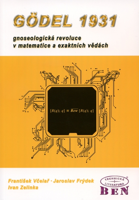 Godel 1931 - gnoseologická revoluce v matematice a exaktnich vědách