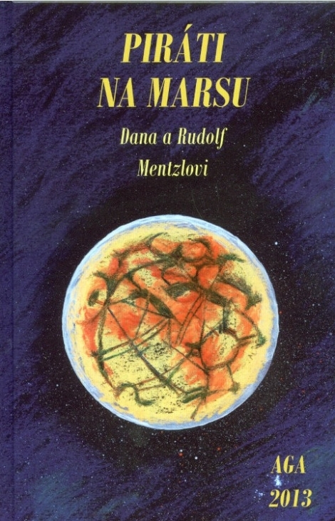 Piráti na Marsu - Dana Mentzl, Rudolf Mentzl