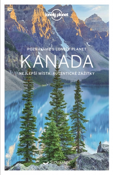 Kanada - Nejlepší místa, autentické zážitky - Lonely Planet