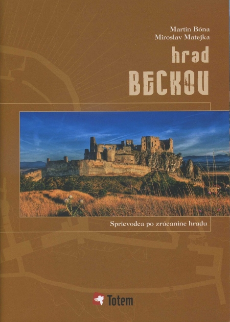 Hrad Beckov - Sprievodca po zrúcanine hradu