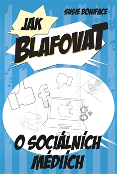 Jak blafovat o sociálních médiích - 