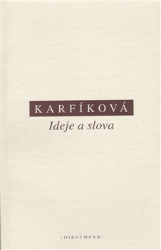 Ideje a slova - Studie k Augustinovi, Plótinovi, Abelardovi, Dionysiu Areopagitovi a Anselmovi
