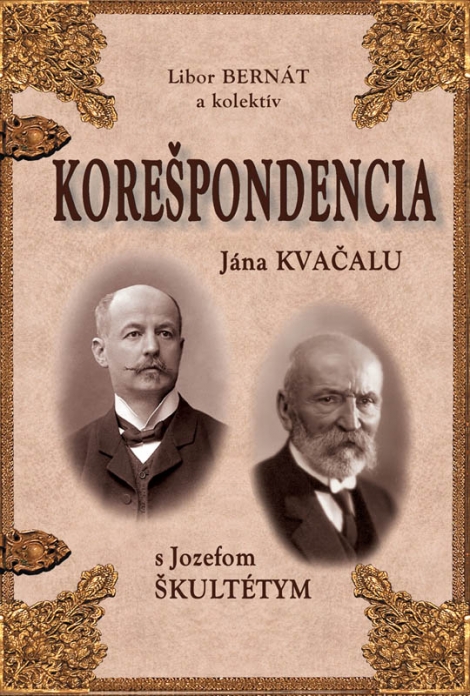 Korešpondencia Jána Kvačalu s Jozefom Škultétym - 