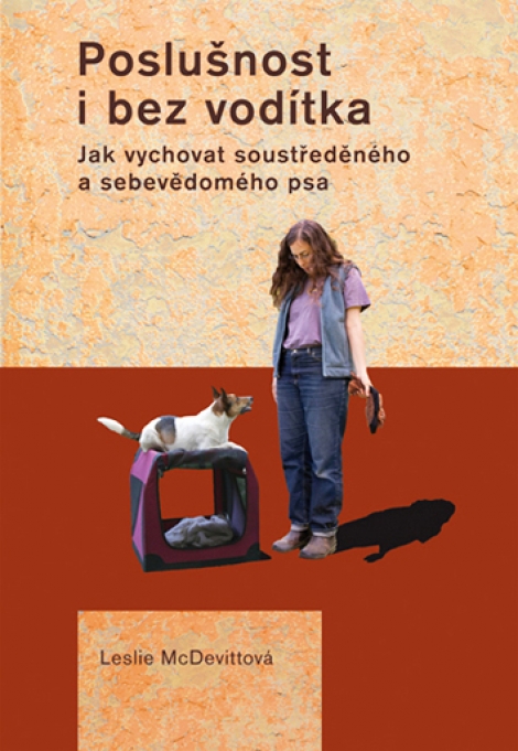 Poslušnost i bez vodítka - Jak vychovat soustředěného a sebevědomého psa