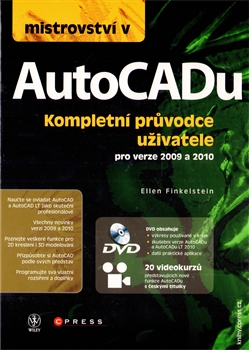 Mistrovství v AutoCadu + DVD - Kompletní pruvodce uživatele