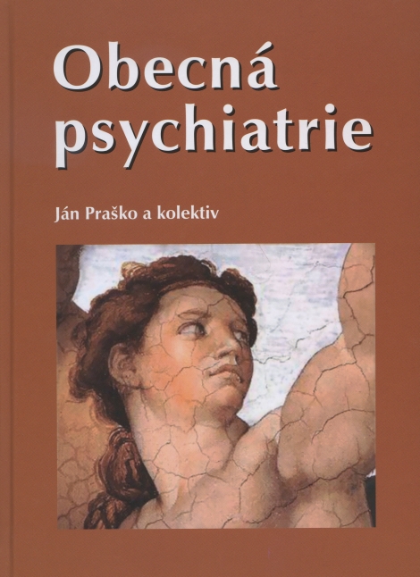Obecná psychiatrie - Ján Praško a kolektiv