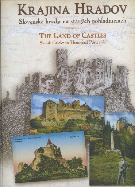 Krajina Hradov - Slovenské hrady na starých pohľadniciach - The Land of Castles - Slovak Castles in  Historical Postcards