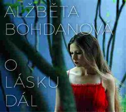 O lásku dál ( 1xaudio na cd ) - Alžběta Bohdanová