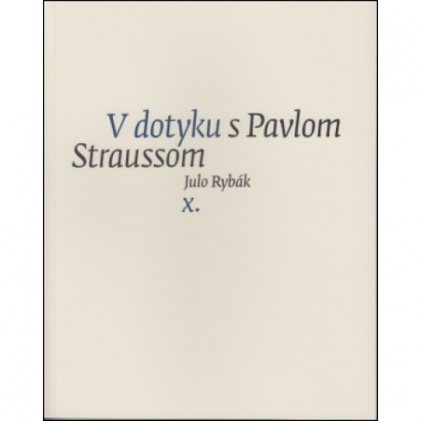 V dotyku s Pavlom Straussom X. - Julo Rybák