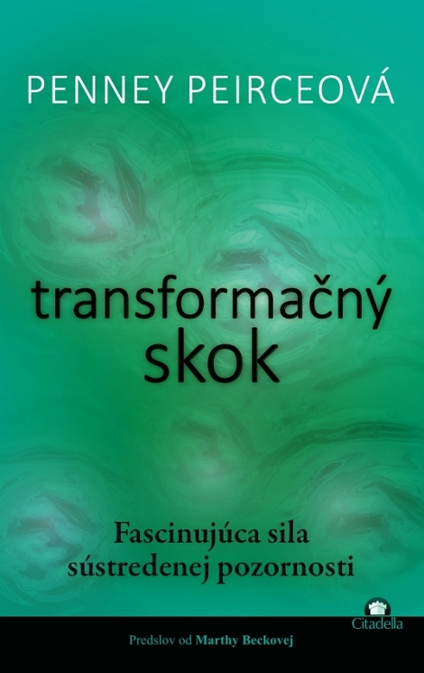 Transformačný skok - Fascinujúca sila sústredenej pozornosti