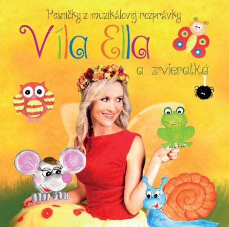 Víla Ella a zvieratká - Pesničky z muzikálovej rozprávky - CD
