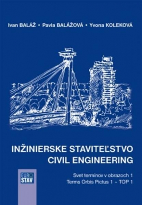 Inžinierske staviteľstvo - Civil Engineering - Svet termínov v obrazoch 1 - Terms Orbis Pictus 1